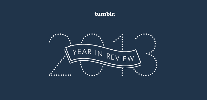 tumblr-2013-trends-review-retrospectiva